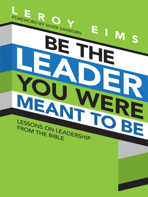 Title details for Be the Leader You Were Meant to Be by LeRoy Eims - Available